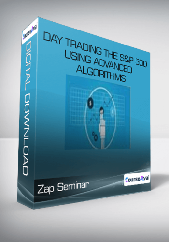 Zap Seminar - Day Trading The S&P 500 Using Advanced Algorithms