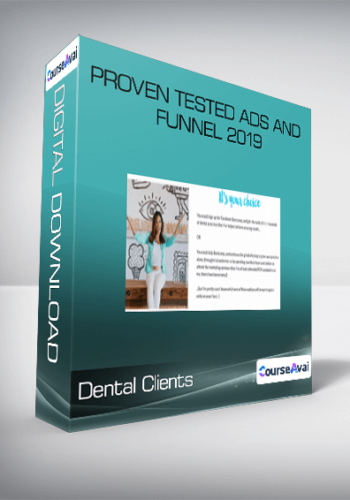 Dental Clients – Proven Tested Ads And Funnel 2019