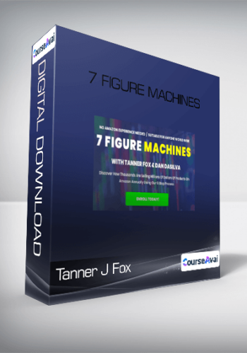 Tanner J Fox & Dan Dasilva - 7 Figure Machines