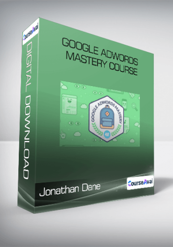 Jonathan Dane – Google AdWords Mastery Course