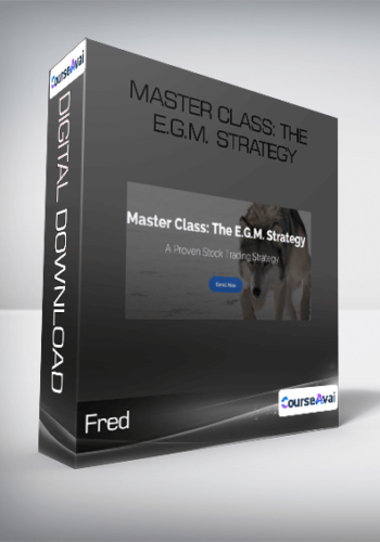 Fred - Master Class: The E.G.M. Strategy