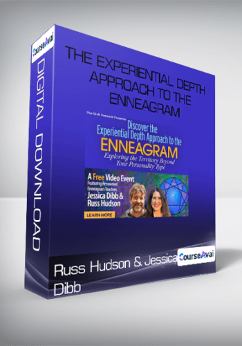 Russ Hudson & Jessica Dibb – The Experiential Depth Approach To The Enneagram