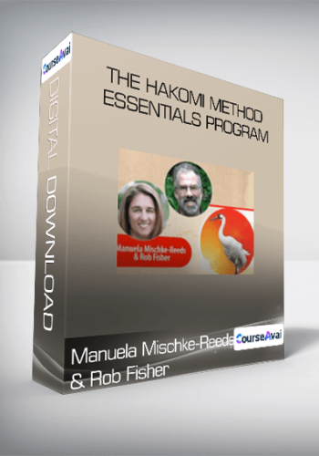 Manuela Mischke-Reeds & Rob Fisher - The Hakomi Method Essentials Program