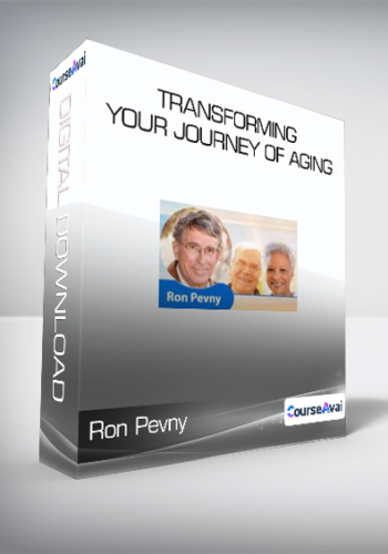 Ron Pevny – Transforming Your Journey Of Aging