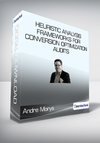 ConversionXL (Andre Morys) – Heuristic Analysis Frameworks For Conversion Optimization Audits