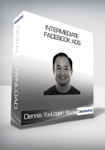 ConversionXL (Dennis Yu & Logan Young) – Intermediate Facebook Ads