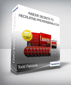 Todd Falcone - Insider Secrets to Recruiting Professionals 2.0