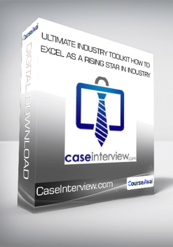 CaseInterview.com - Ultimate Industry Toolkit: How to Excel as a Rising Star in Industry