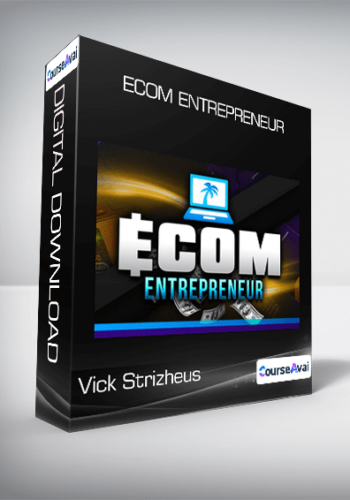 Vick Strizheus - Ecom Entrepreneur