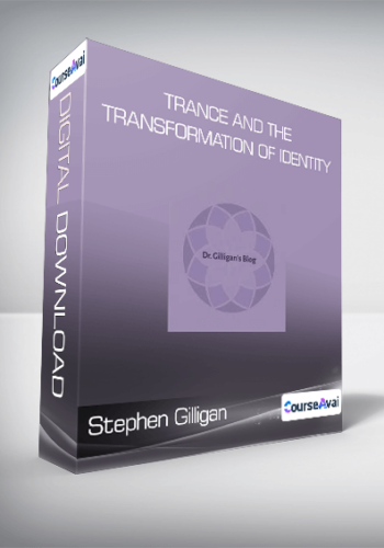Stephen Gilligan – Trance And The Transformation Of Identity