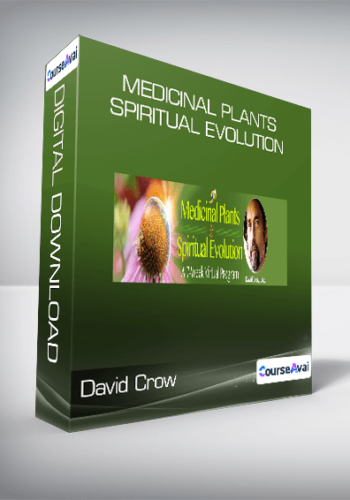 David Crow - Medicinal plants & Spiritual Evolution