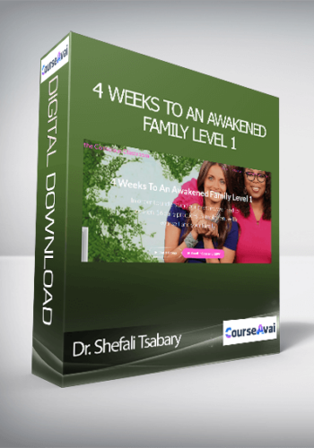 Dr. Shefali Tsabary – 4 Weeks To An Awakened Family Level 1