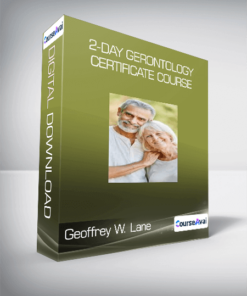 Geoffrey W. Lane - 2-Day Gerontology Certificate Course