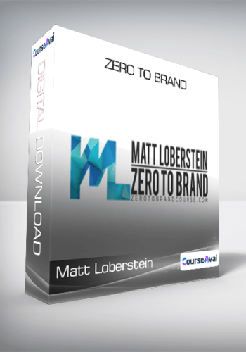 Matt Loberstein - Zero To Brand