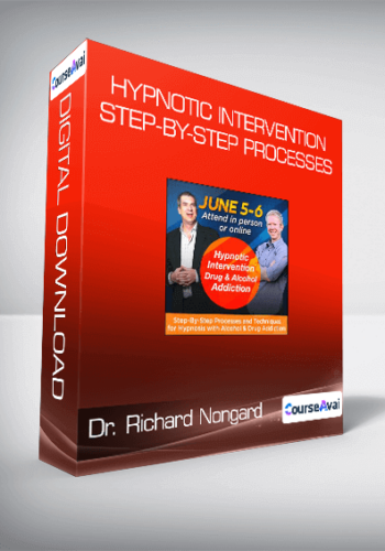 Dr. Richard Nongard - Hypnotic Intervention Step-By-Step Processes and Techniques for Hypnosis with Alcohol and Drug Addiction