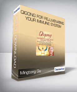 Mingtong Gu - Qigong for Rejuvenating Your Immune System
