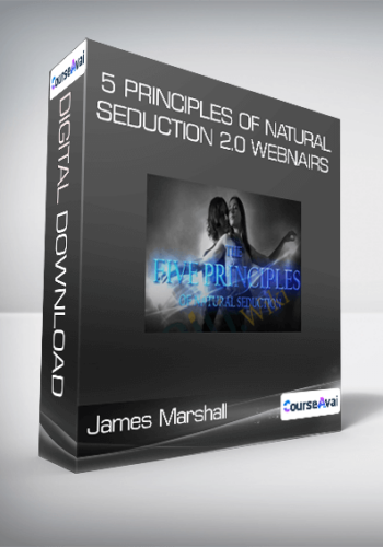 James Marshall - 5 Principles of Natural Seduction 2.0 Webnairs