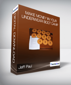 Jeff Paul - Make Money In Your Underwear Boot Camp