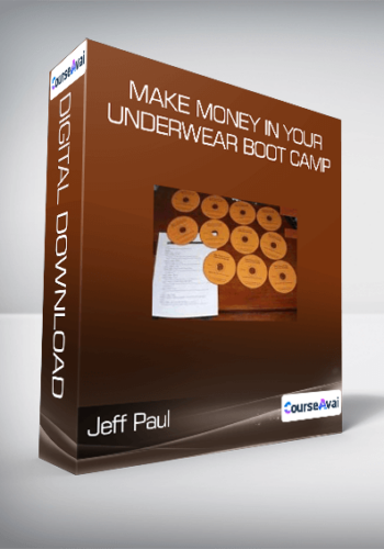 Jeff Paul - Make Money In Your Underwear Boot Camp