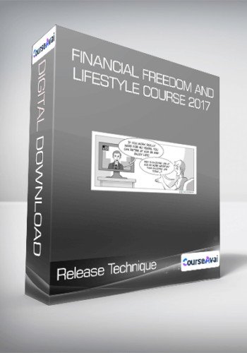 Release Technique - Financial Freedom and Lifestyle Course 2017