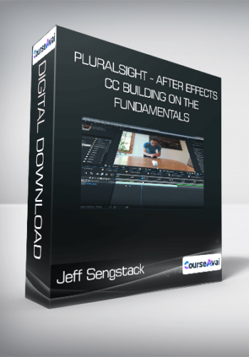 PluralSight - After Effects CC Building on the Fundamentals -  Jeff Sengstack