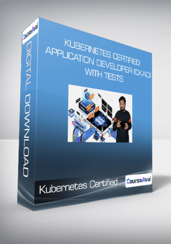 Kubernetes Certified Application Developer (CKAD) With Tests