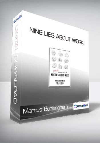 Marcus Buckingham – Nine Lies About Work