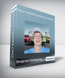 Benjamin Fairbourne - Adult Affiliate Marketing Secrets
