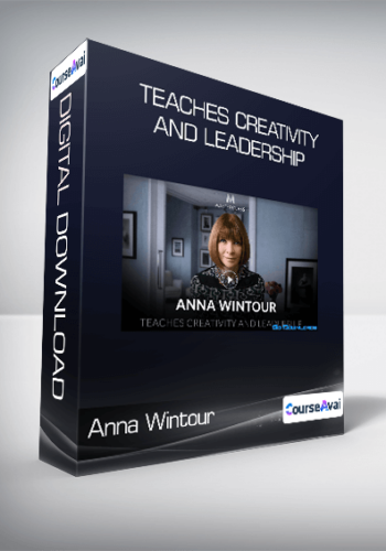 Anna Wintour - Teaches Creativity and Leadership