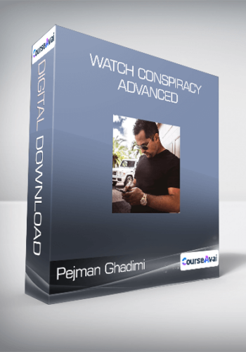 Pejman Ghadimi - Watch Conspiracy - Advanced