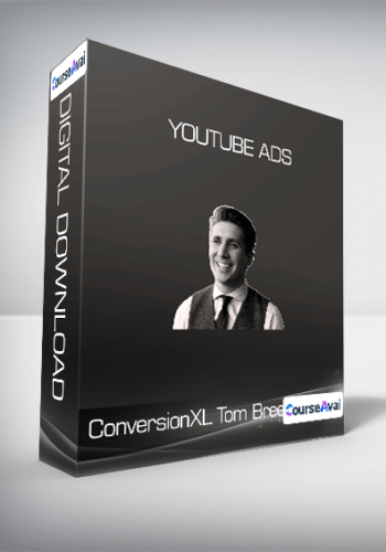 ConversionXL, Tom Breeze - Youtube Ads