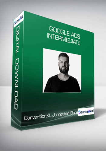 ConversionXL, Johnathan Dane - Google Ads Intermediate