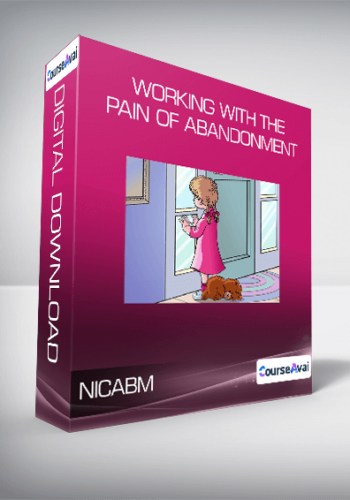 NICABM - Working with the Pain of Abandonment