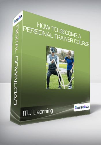 ITU Learning - How To Become A Personal Trainer Course