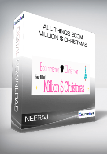 Neeraj – All Things Ecom – Million $ Christmas