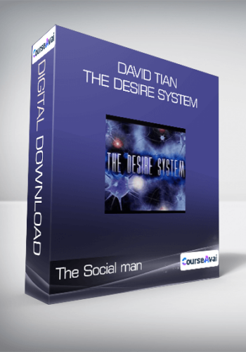 The Social man - David Tian - The Desire System