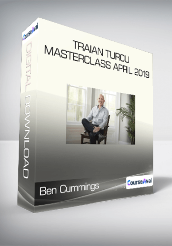 Ben Cummings – Traian Turcu Masterclass April 2019