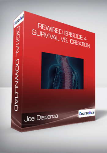 Joe Dispenza – Rewired Episode 4: Survival Vs. Creation