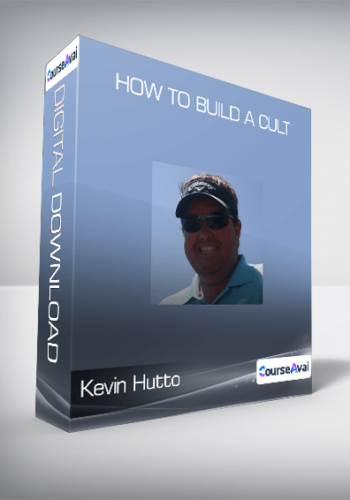 Kevin Hutto - How to Build A Cult