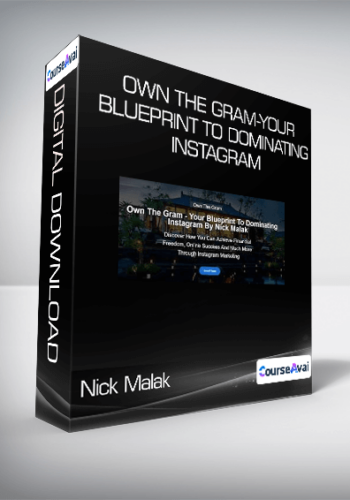 Nick Malak - Own The Gram-Your Blueprint To Dominating Instagram