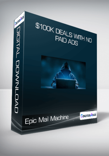 Epic Mail Machine - $100K Deals With No Paid Ads