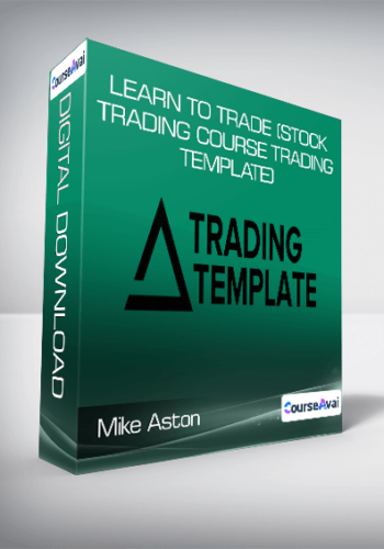 Mike Aston - Learn to Trade (Stock Trading Course Trading Template)