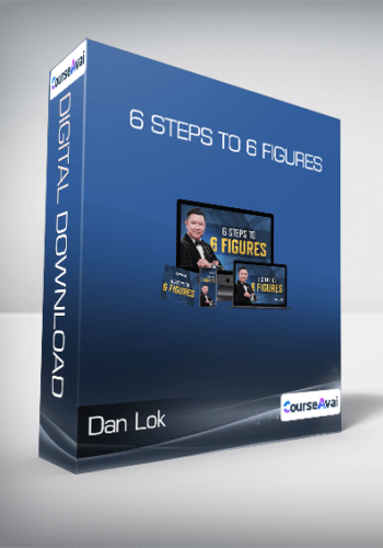 Dan Lok - 6 Steps to 6 Figures
