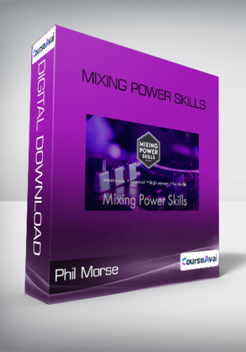 Phil Morse – Mixing Power Skills