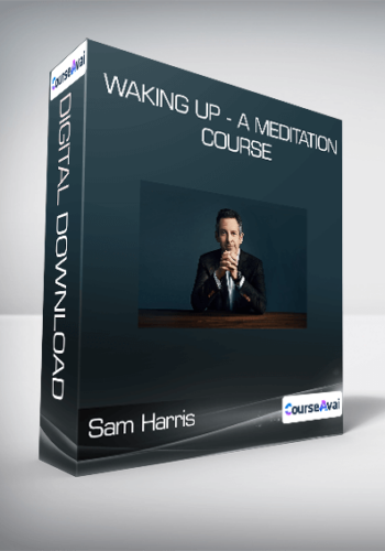 Sam Harris – Waking Up – A Meditation Course