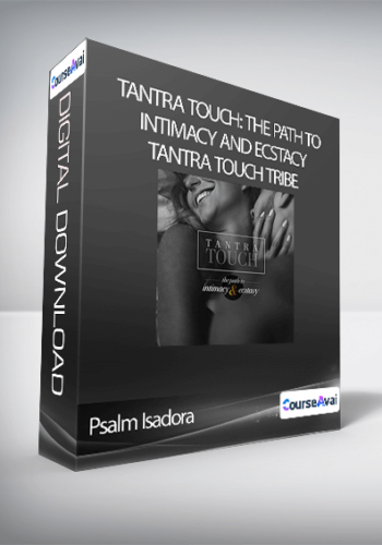 Psalm Isadora – Tantra Touch: The Path To Intimacy And Ecstacy – Tantra Touch Tribe