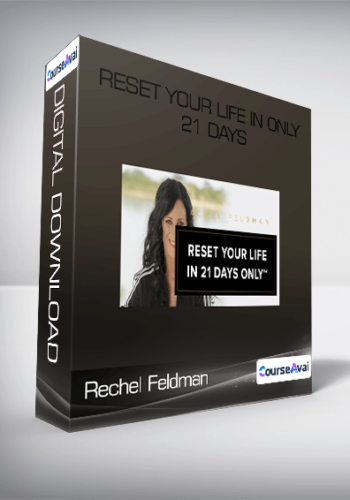 Rechel Feldman - Reset Your Life in Only 21 Days