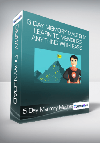 5 Day Memory Mastery Learn to Memorize Anything With Ease