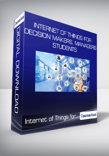 Internet Of Things For Decision Makers, Managers & Students