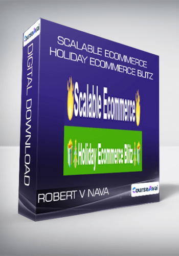 Robert V Nava - Scalable eCommerce + Holiday eCommerce Blitz